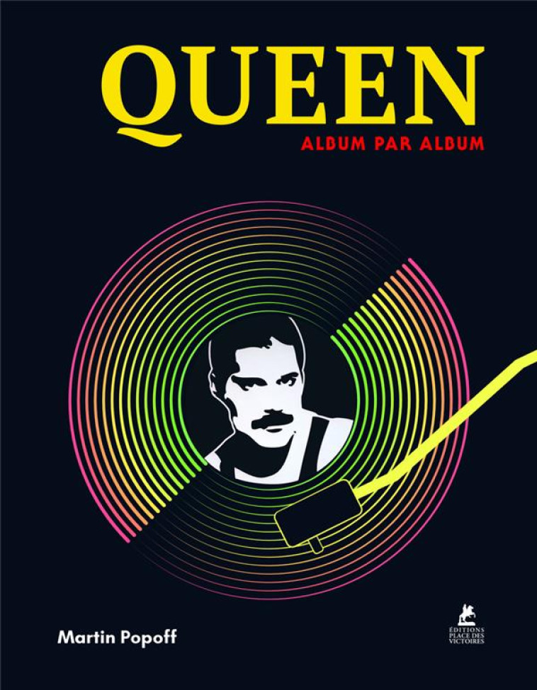 QUEEN ALBUM PAR ALBUM - POPOFF - PLACE VICTOIRES