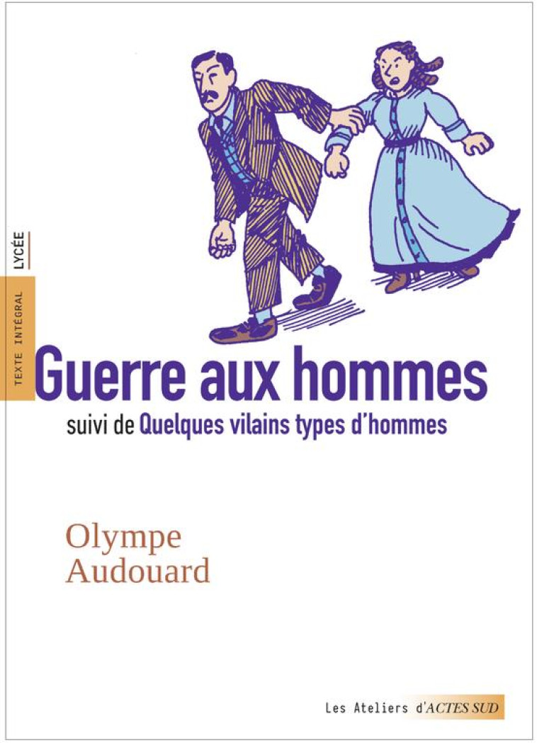 GUERRE AUX HOMMES - ILLUSTRATIONS, COULEUR - AUDOUARD/SERMAGE - ACTES SUD