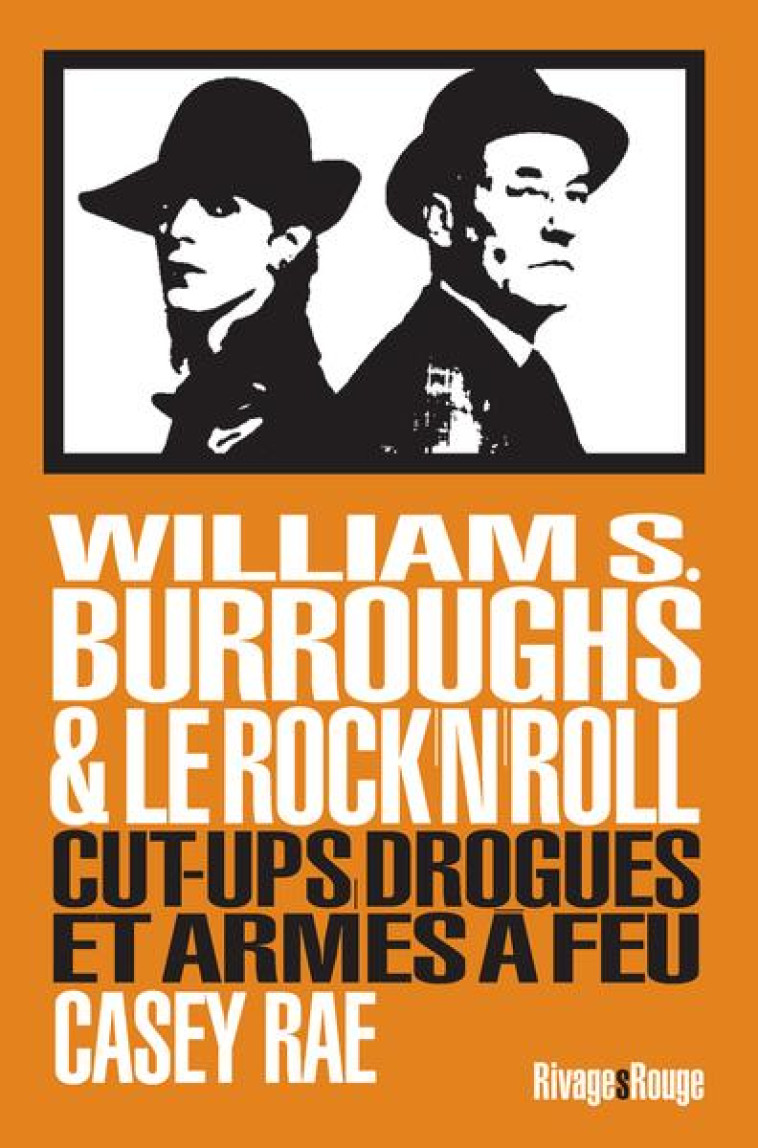 WILLIAM BURROUGHS ET LE ROCK & ROLL - RAE - Rivages