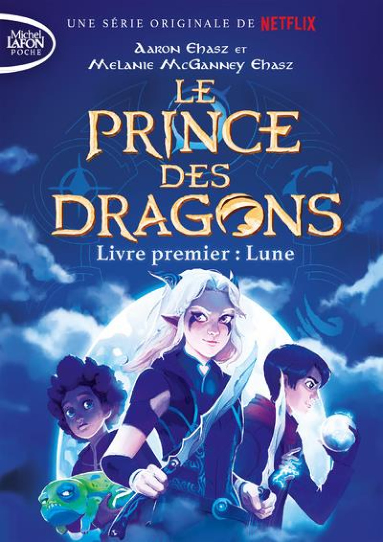 LE PRINCE DES DRAGONS - TOME 1 LUNE - VOL01 - EHASZ/MCGANNEY EHASZ - LAFON POCHE