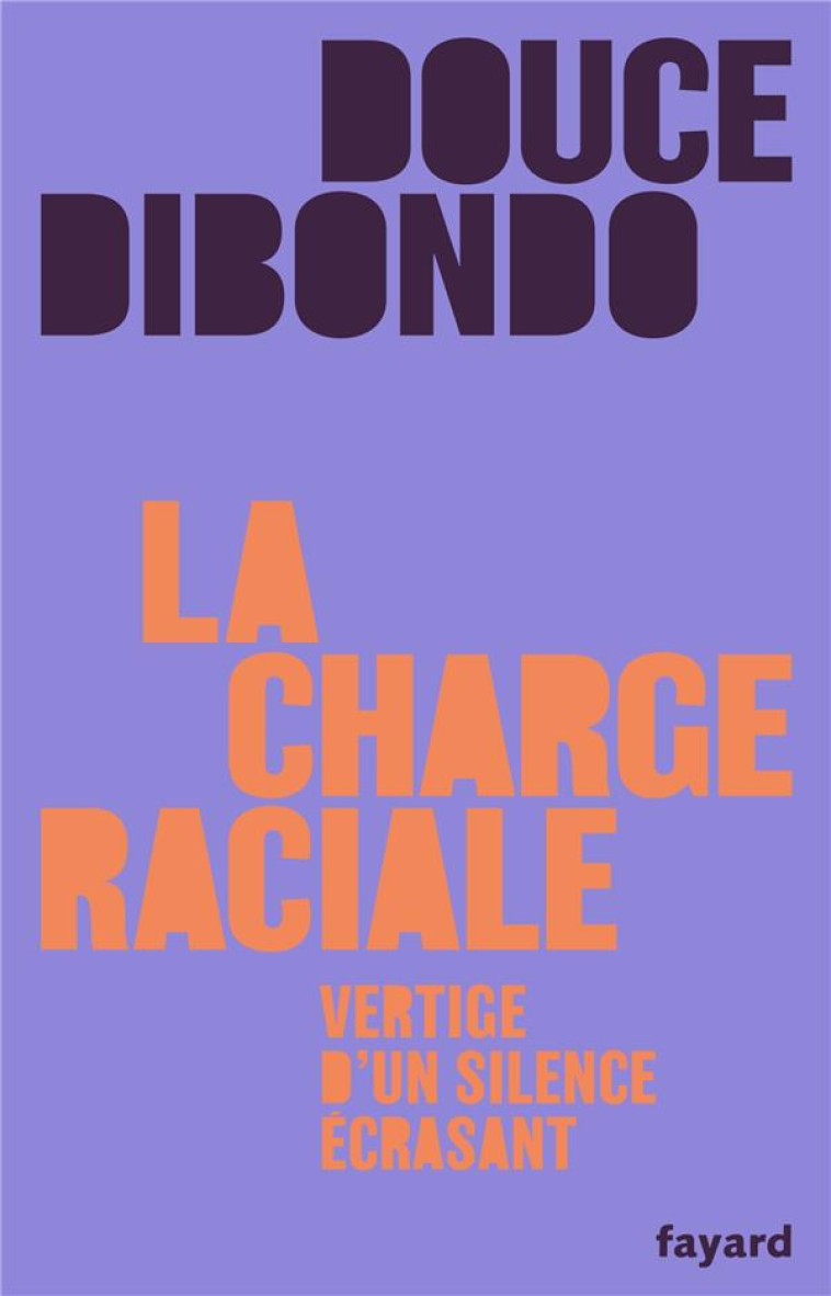 LA CHARGE RACIALE - VERTIGE D-UN SILENCE ECRASANT - DIBONDO - FAYARD