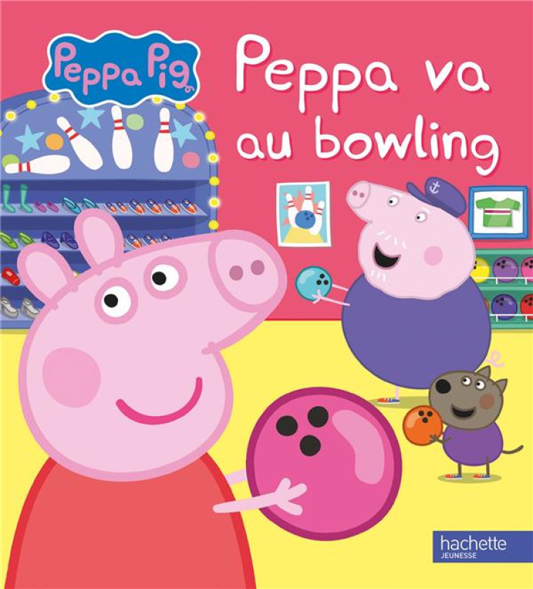 PEPPA PIG - PEPPA VA AU BOWLING - ALBUM RC - HASBRO - HACHETTE