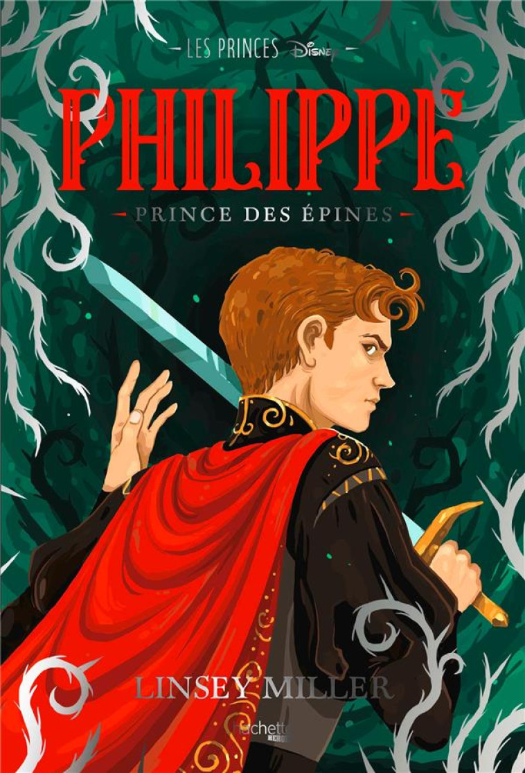 LES PRINCES DISNEY - PHILIPPE - PRINCE DES EPINES - MILLER - HACHETTE