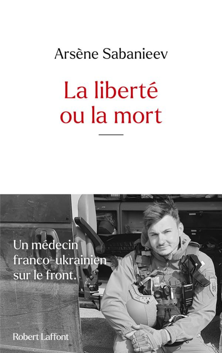 LA LIBERTE OU LA MORT - SABANIEEV - ROBERT LAFFONT