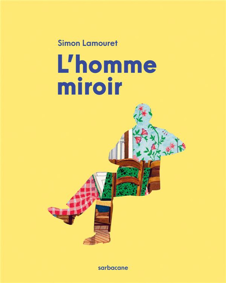 L-HOMME MIROIR - LAMOURET - SARBACANE