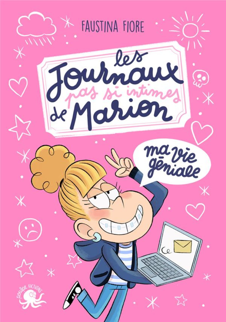 LES JOURNAUX (PAS SI) INTIMES DE MARION - MA VIE GENIALE - FIORE/BOUDEBESSE - POULPE FICTIONS