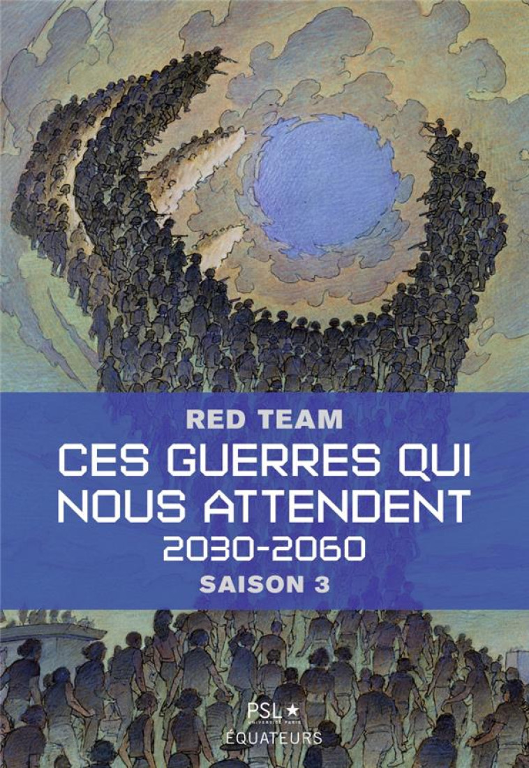 CES GUERRES QUI NOUS ATTENDENT, VOLUME 3 - LA RED TEAM/PLS - DES EQUATEURS