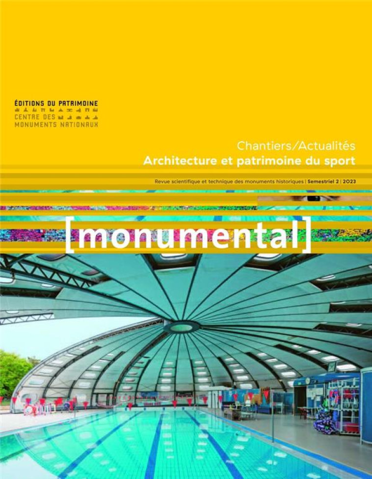 MONUMENTAL 2023-2. ARCHITECTURE ET PATRIMOINE DU SPORT - CHANTIERS / ACTUALITES - COLLECTIF - PATRIMOINE