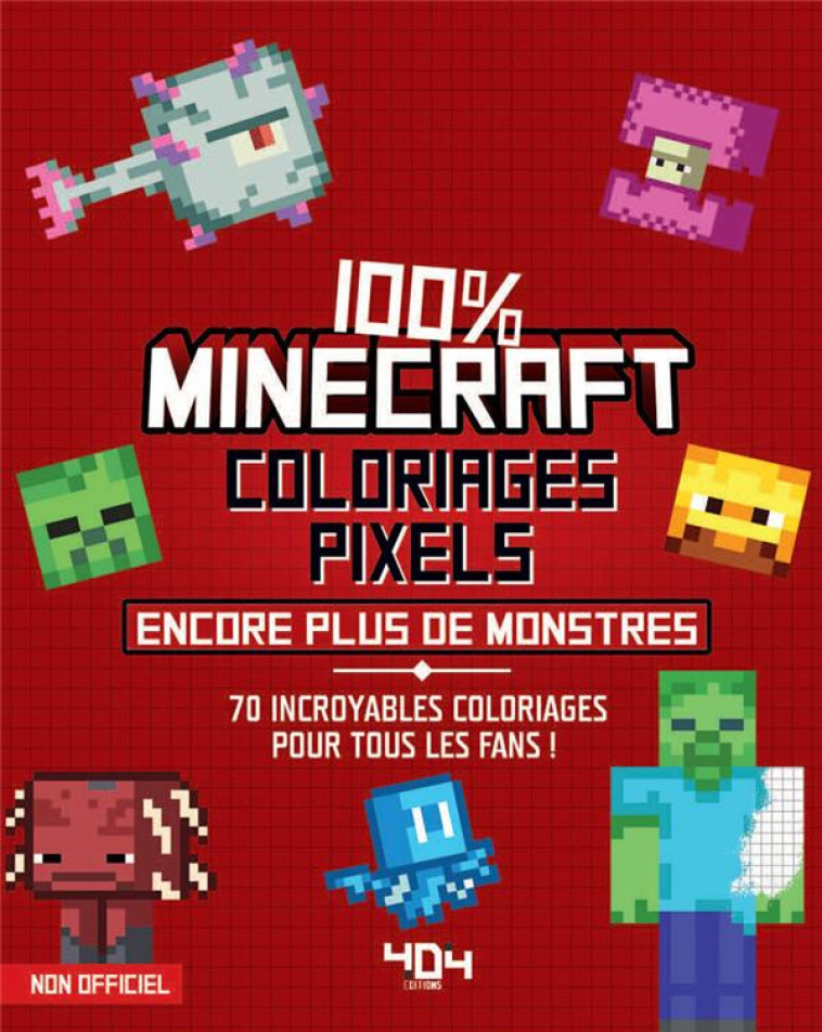 COLORIAGES PIXELS 100% MINECRAFT - ENCORE PLUS DE CREATURES ! - SAPUPPO - 404