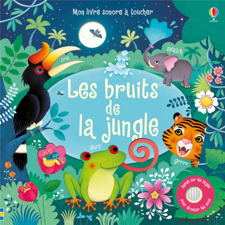 LES BRUITS DE LA JUNGLE  -  MON LIVRE SONORE A TOUCHER - Iossa Federica - Usborne