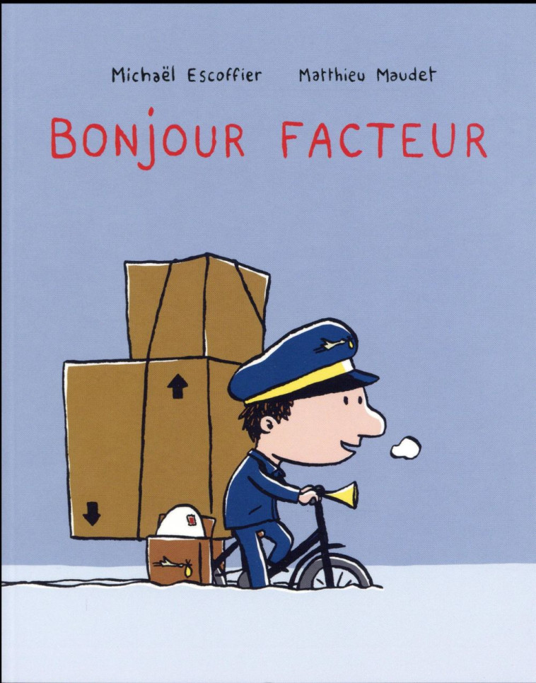 BONJOUR FACTEUR - Maudet Matthieu - Ecole des loisirs