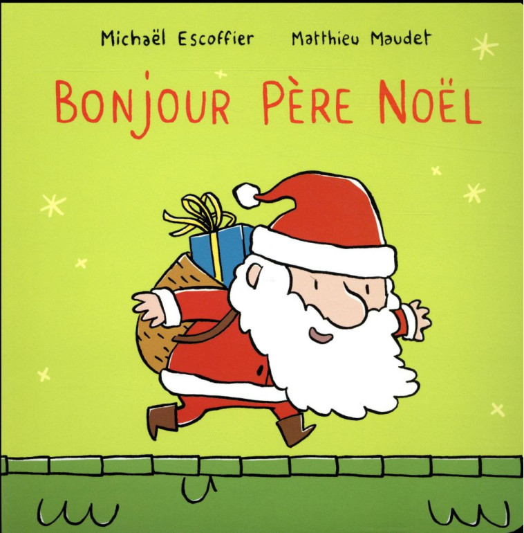 BONJOUR PERE NOEL - Maudet Matthieu - Ecole des loisirs