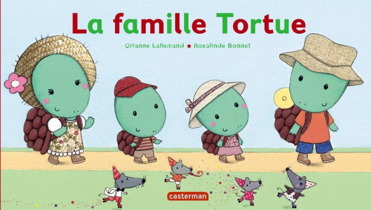 LA FAMILLE TORTUE - LALLEMAND, ORIANNE  - CASTERMAN