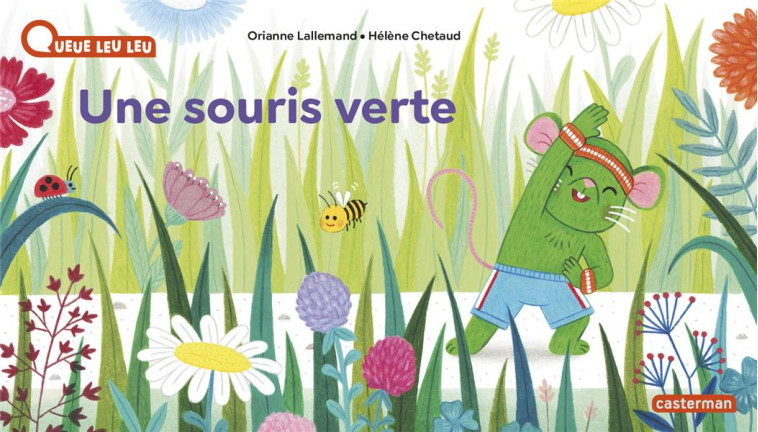 UNE SOURIS VERTE - LALLEMAND, ORIANNE  - CASTERMAN