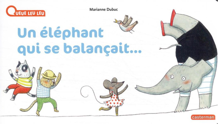 UN ELEPHANT QUI SE BALANCAIT - DUBUC, MARIANNE - CASTERMAN