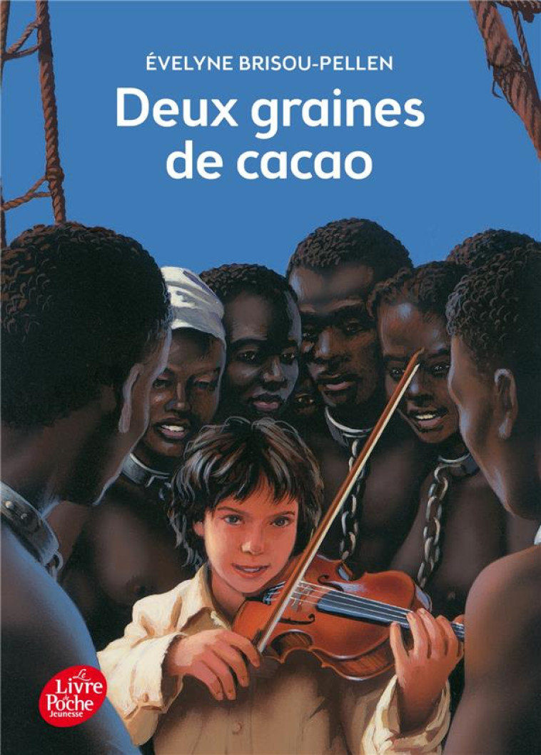 DEUX GRAINES DE CACAO - Brisou-Pellen Evelyne - Le Livre de poche jeunesse