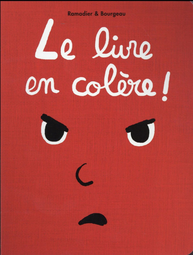 LE LIVRE EN COLERE ! - Bourgeau Vincent - Ecole des loisirs