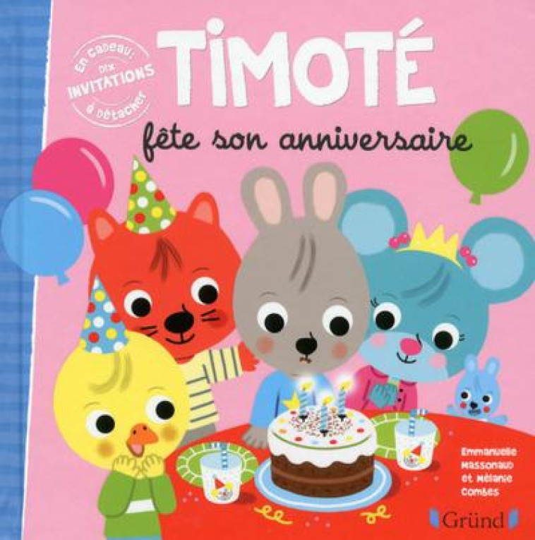 TIMOTE FETE SON ANNIVERSAIRE - Combes Mélanie - Gründ