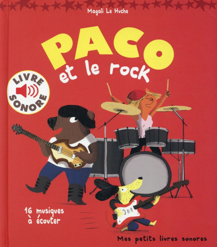 PACO ET LE ROCK - LE HUCHE, MAGALI  - Gallimard-Jeunesse Musique