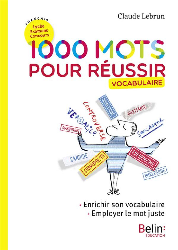 1000 MOTS POUR REUSSIR  -  VOCABULAIRE (EDITION 2018) - LEBRUN, CLAUDE  - BELIN