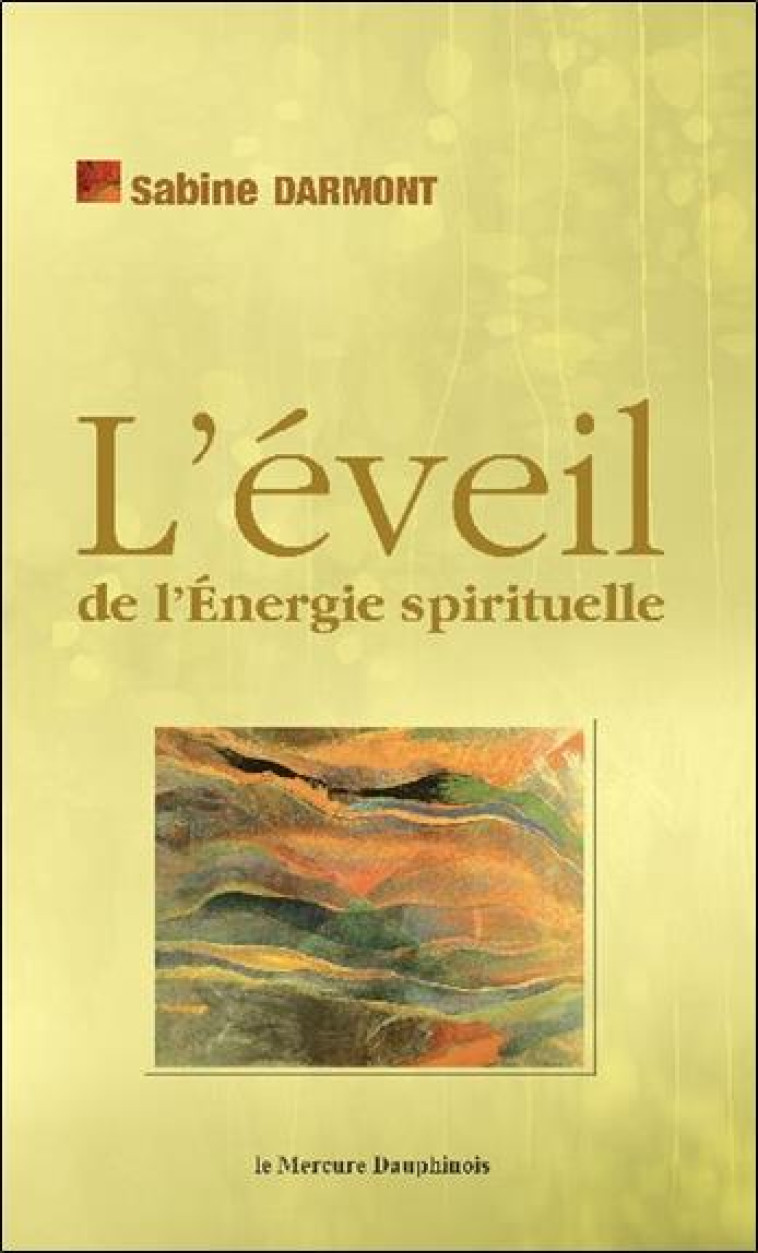 L'EVEIL DE L'ENERGIE SPIRITUELLE - DARMONT, SABINE - le Mercure dauphinois