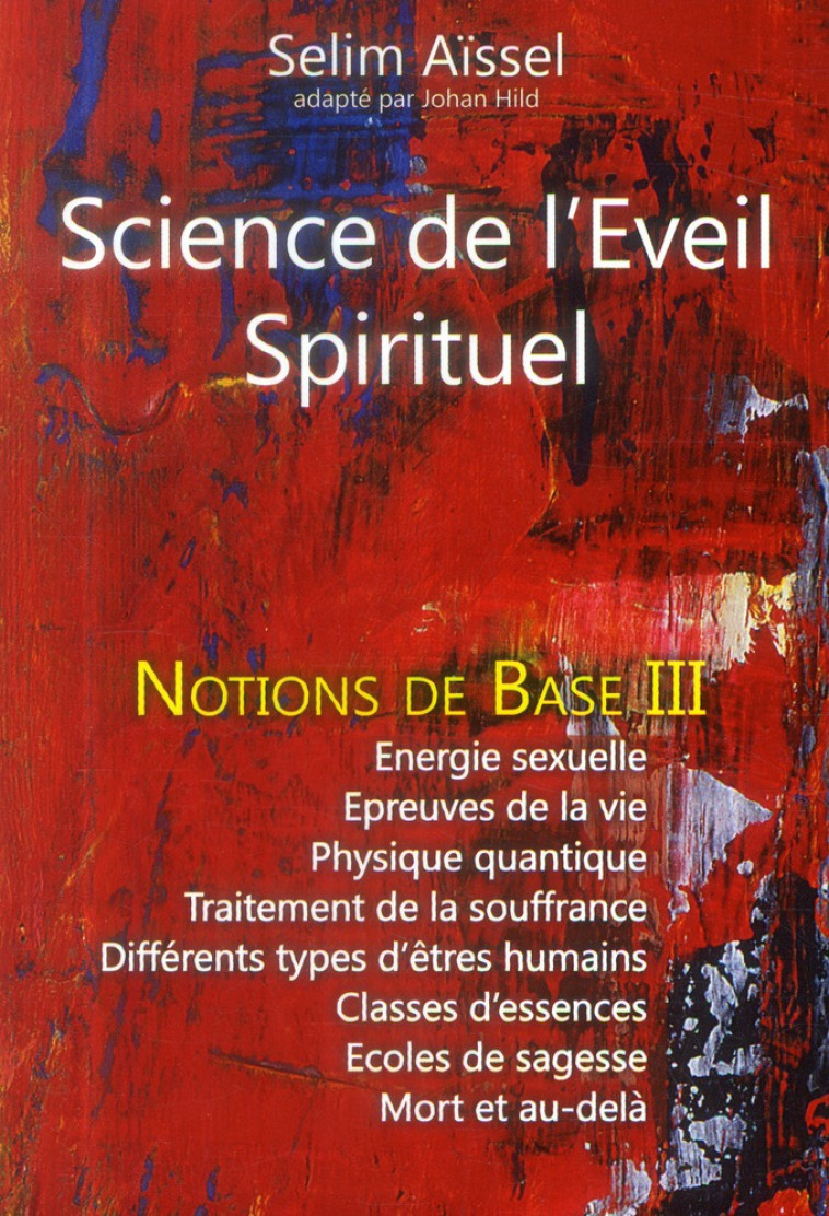 SCIENCE DE L'EVEIL SPIRITUEL - NOTIONS DE BASE T.3 - AISSEL, SELIM - Ecce