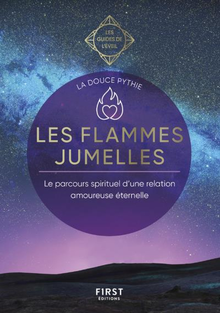 LES FLAMMES JUMELLES : GUIDE DE L'EVEIL - COLLECTIF - FIRST