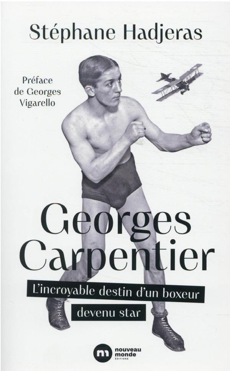 GEORGES CARPENTIER - L-INCROYABLE DESTIN D-UN BOXEUR DEVENU STAR - HADJERAS/VIGARELLO - NOUVEAU MONDE