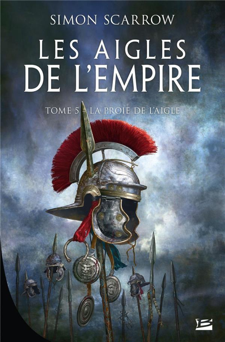 LES AIGLES DE L'EMPIRE TOME 5 : LA PROIE DE L'AIGLE - SCARROW, SIMON - BRAGELONNE