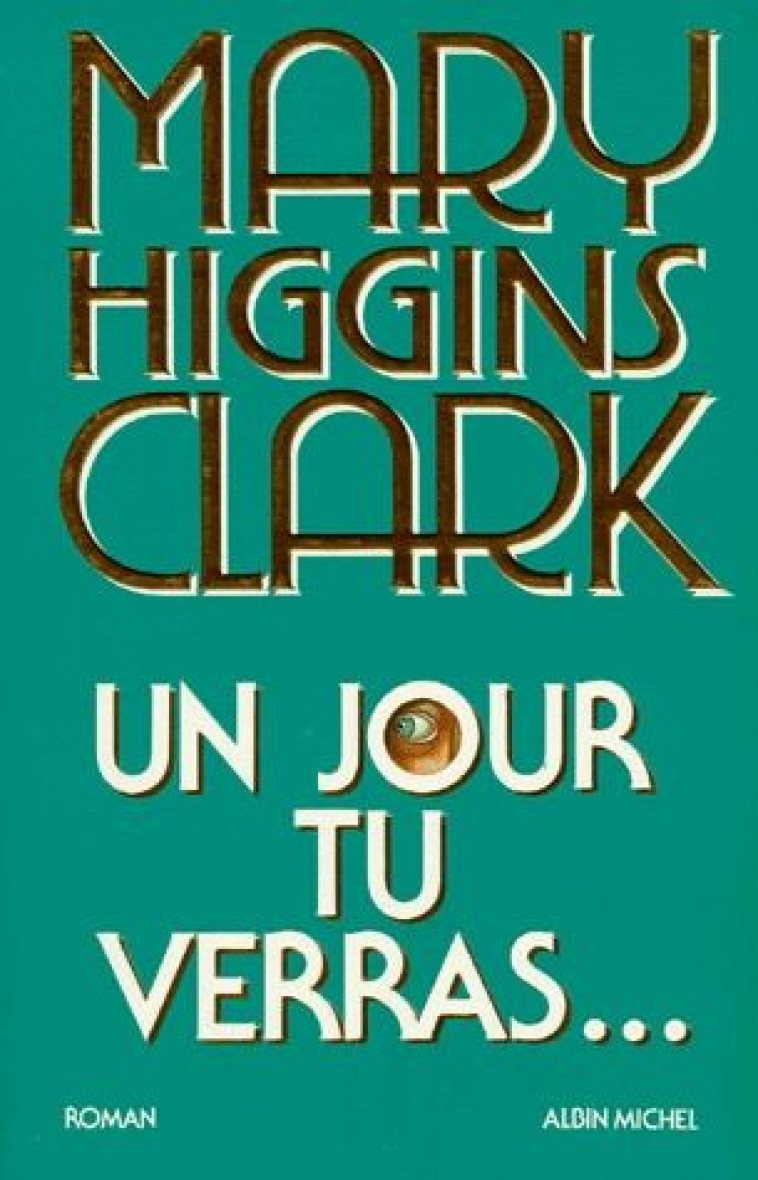 UN JOUR TU VERRAS... - CLARK, MARY HIGGINS - ALBIN MICHEL