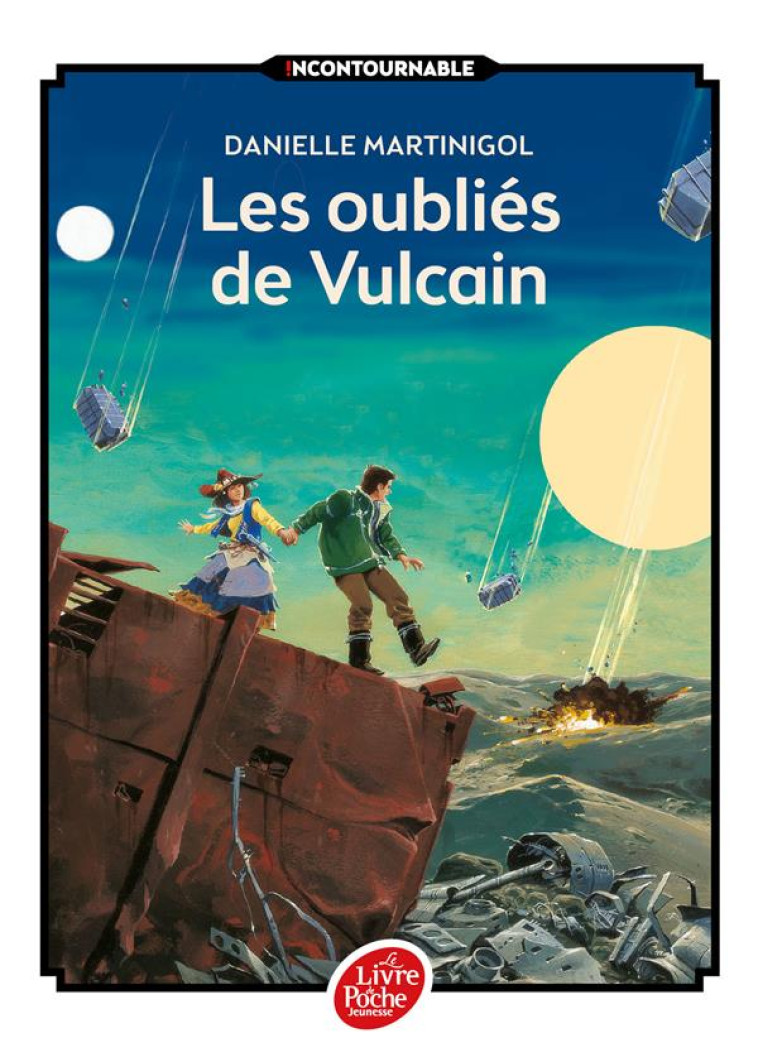 LES OUBLIES DE VULCAIN - MARTINIGOL DANIELLE - Le Livre de poche jeunesse