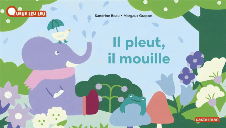 A LA QUEUE LEU LEU - IL PLEUT, IL MOUILLE - NOUVELLE EDITION - BEAU/GRAPPE - CASTERMAN