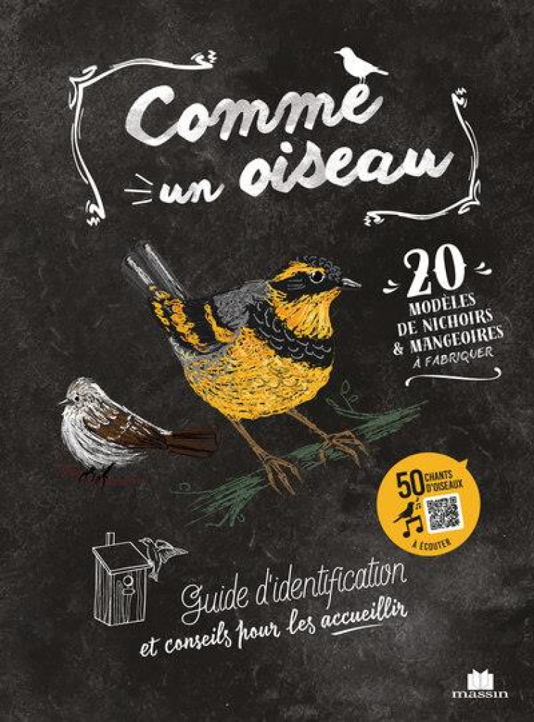 COMME UN OISEAU - GUIDE D-IDENTIFICATION ET CONSEILS POUR LES ACCUEILLIR - XXX - CHARLES MASSIN