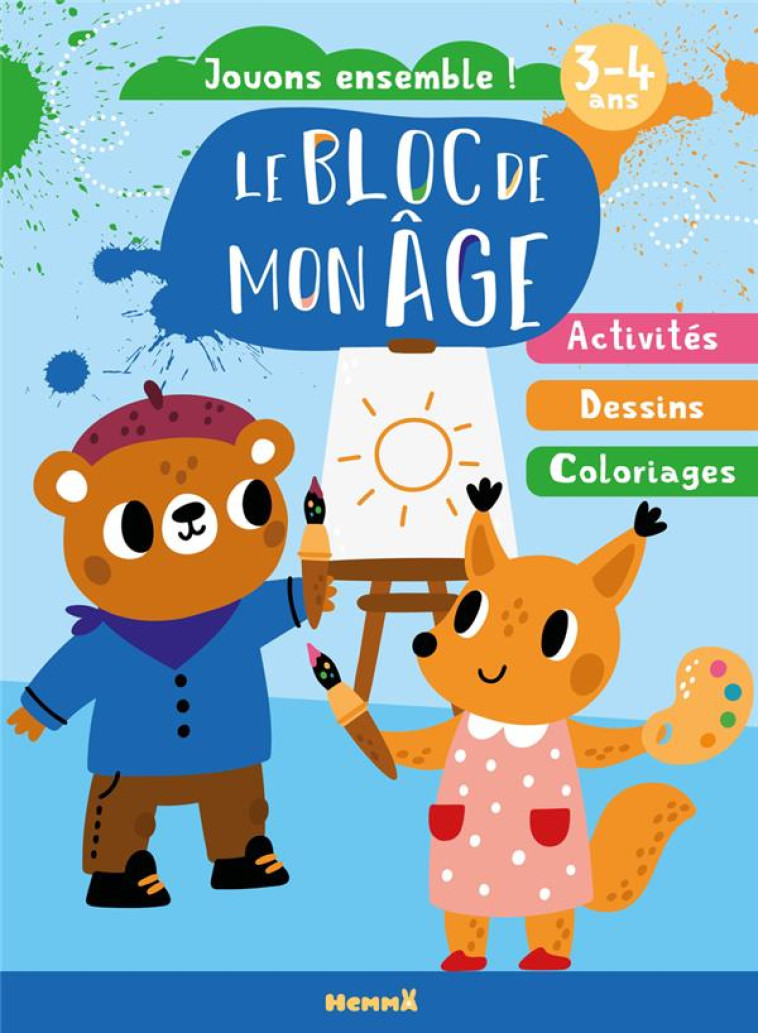 LE BLOC DE MON AGE (3-4 ANS) - JOUONS ENSEMBLE ! (OURSON-RENARD PEINTURE) - ACTIVITES - DESSINS - CO - COLLECTIF - HEMMA