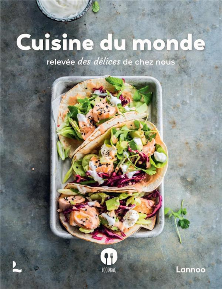 CUISINE DU MONDE - RELEVEE DES DELICES DE CHEZ NOUS - FOODBAG - NC