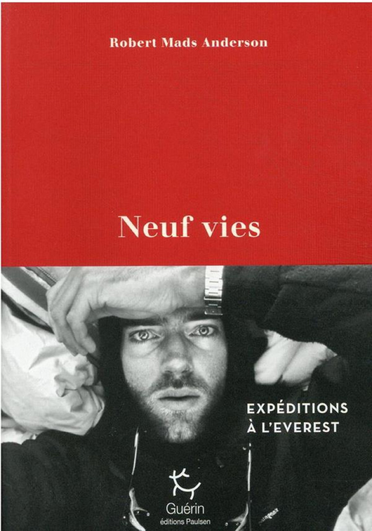 NEUF VIES - EXPEDITIONS A L-EVEREST - MADS ANDERSON - GUERIN