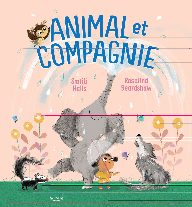 ANIMAL ET COMPAGNIE - Smriti Prasadam-Halls, Rosaling Beardshaw - KIMANE