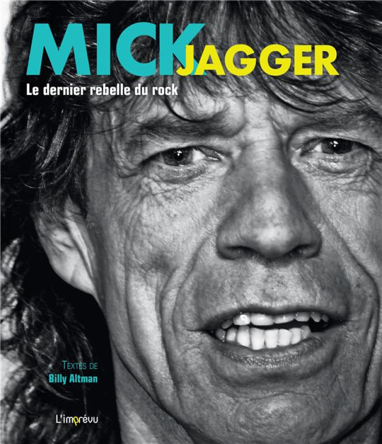 MICK JAGGER - LE DERNIER REBELLE DU ROCK - ALTMAN BILLY - L IMPREVU