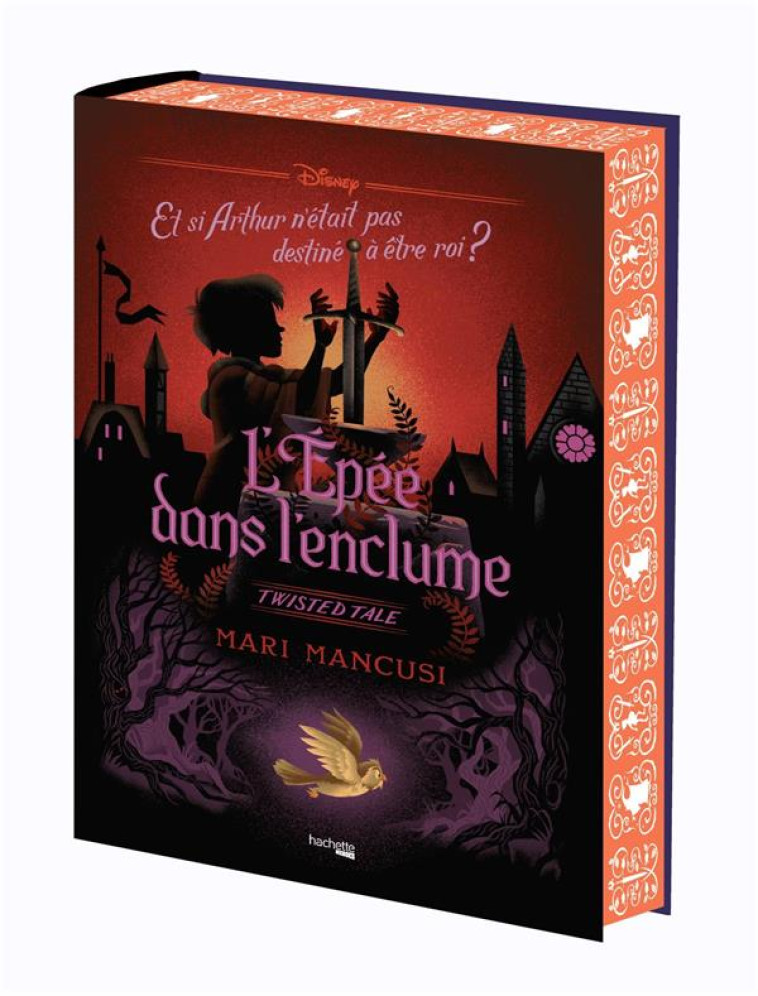 TWISTED TALE DISNEY - L-EPEE DANS L-ENCLUME (EDITION RELIEE COLLECTOR) - MANCUSI - HACHETTE