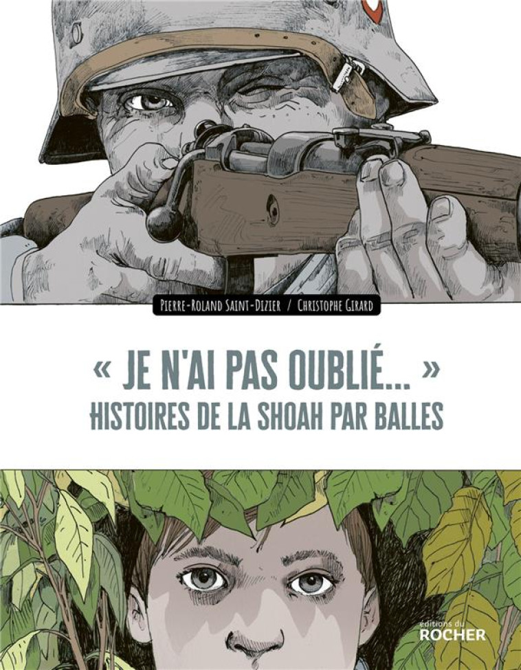 JE N-AI PAS OUBLIE...  - HISTOIRES DE LA SHOAH PAR BALLES - SAINT-DIZIER/GIRARD - DU ROCHER