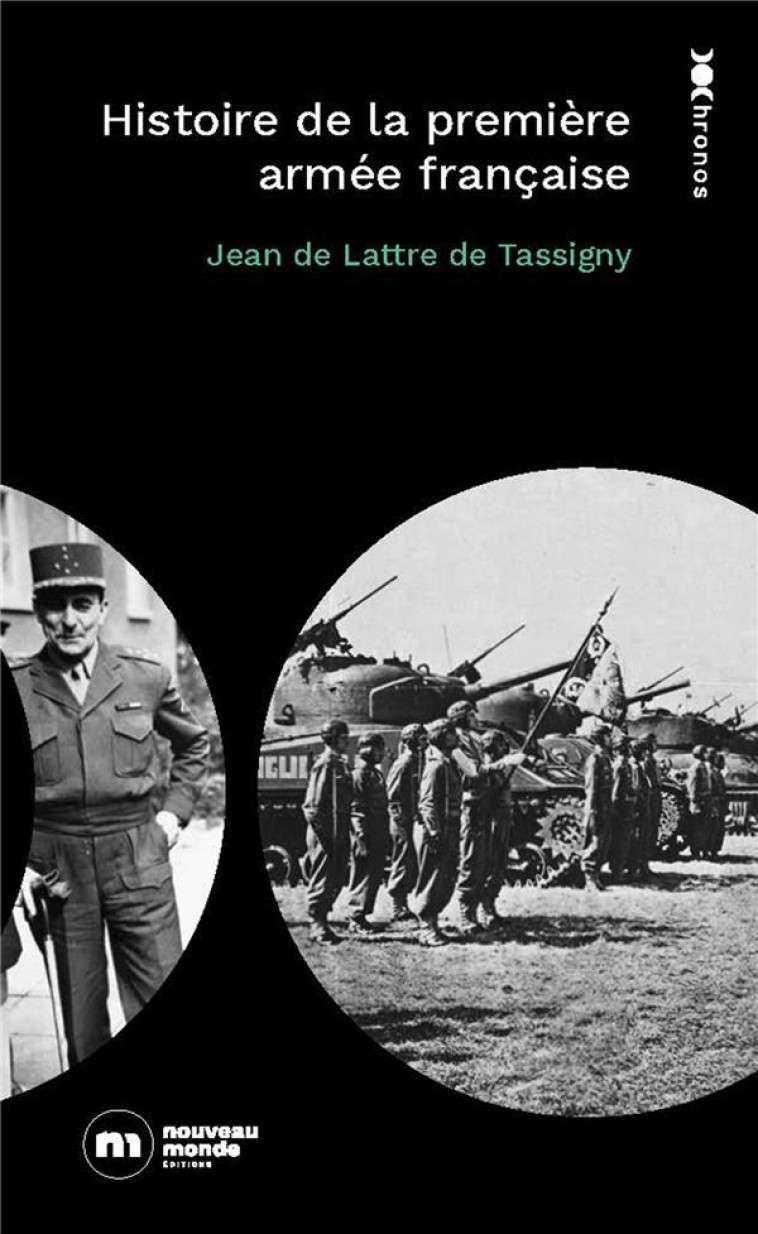 HISTOIRE DE LA 1RE ARMEE FRANCAISE - DE LATTRE DE TASSIGN - NOUVEAU MONDE