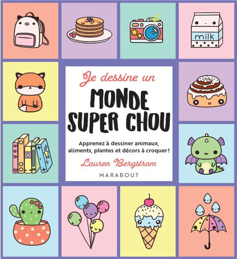 JE DESSINE UN MONDE SUPER CHOU - BERGSTROM LAUREN - MARABOUT