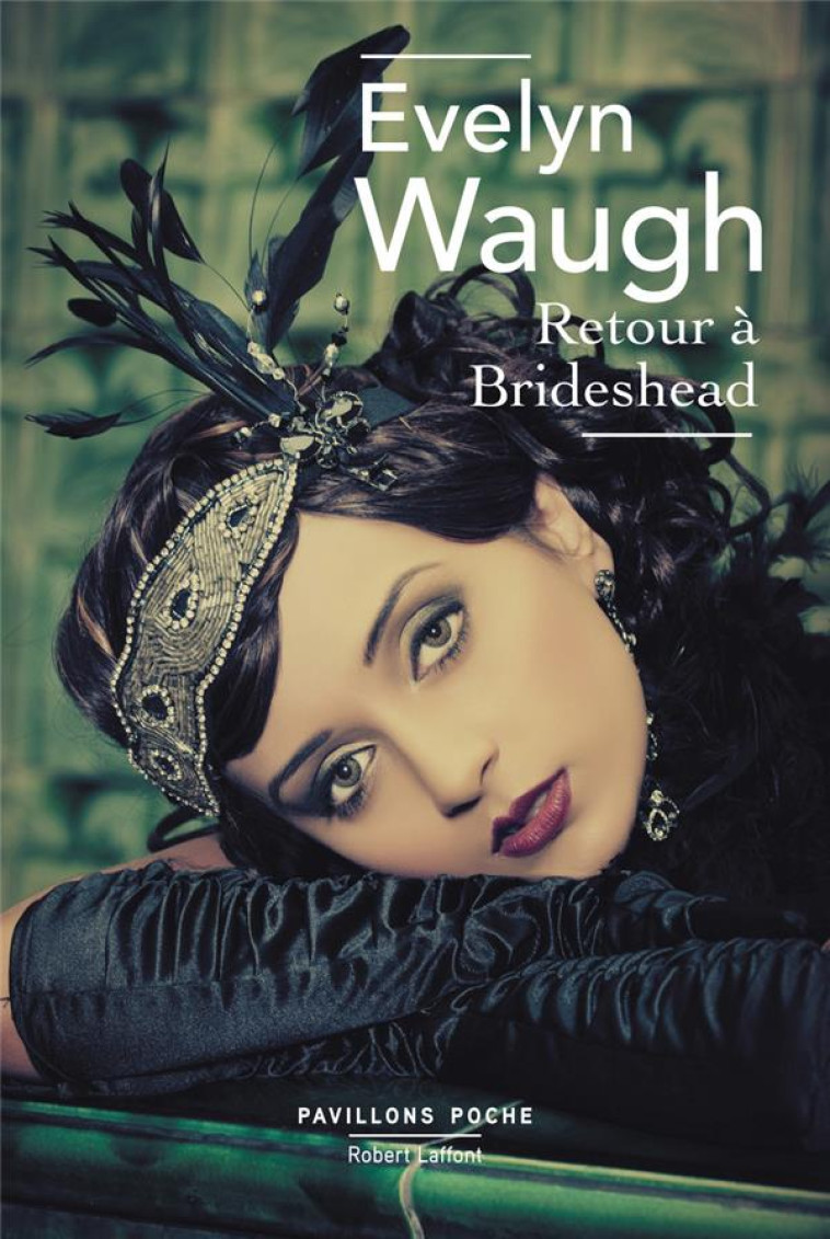 RETOUR A BRIDESHEAD (EDITION 2017) - WAUGH, EVELYN - ROBERT LAFFONT