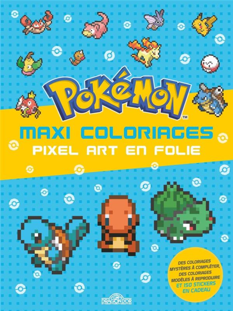 POKEMON - MAXI COLORIAGES - PIXEL ART EN FOLIE - THE POKEMON COMPANY - DRAGON D'OR