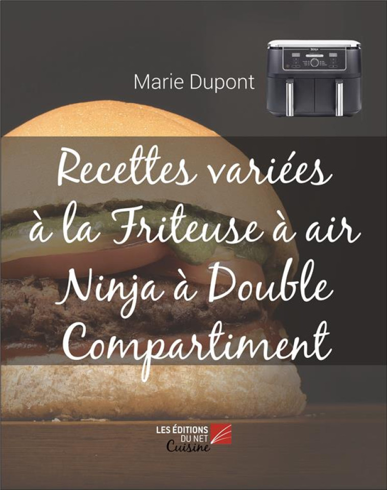 RECETTES VARIEES A LA FRITEUSE A AIR NINJA A DOUBLE COMPARTIMENT - DUPONT, MARIE - LEN