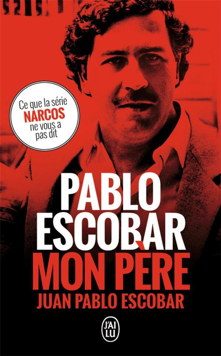 PABLO ESCOBAR, MON PERE - ESCOBAR, JUAN PABLO - J'AI LU