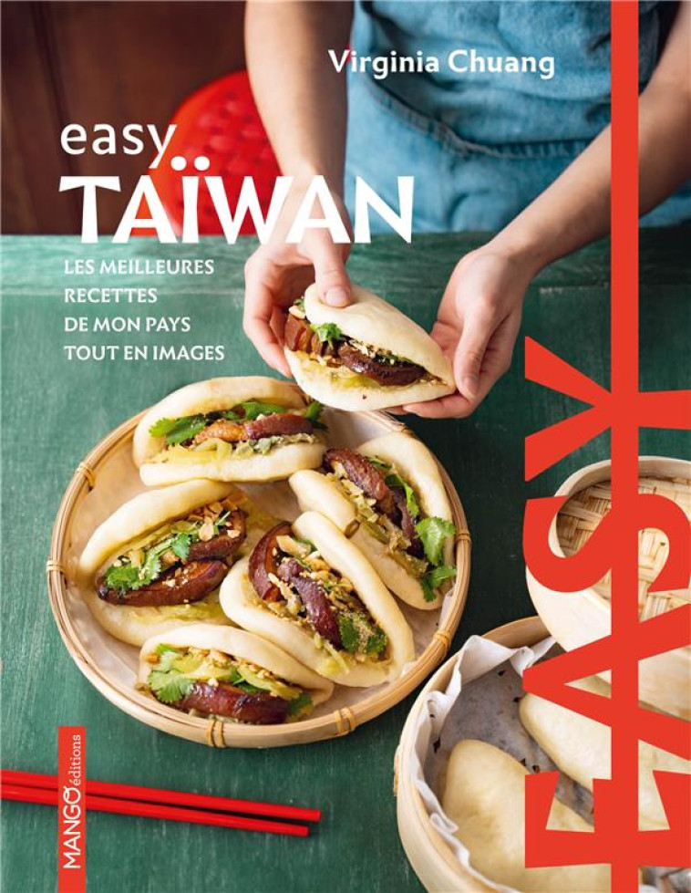 EASY TAIWAN . LES MEILLEURES RECETTES DE MON PAYS TOUT EN IMAGES - CHUANG/BESSE - MANGO