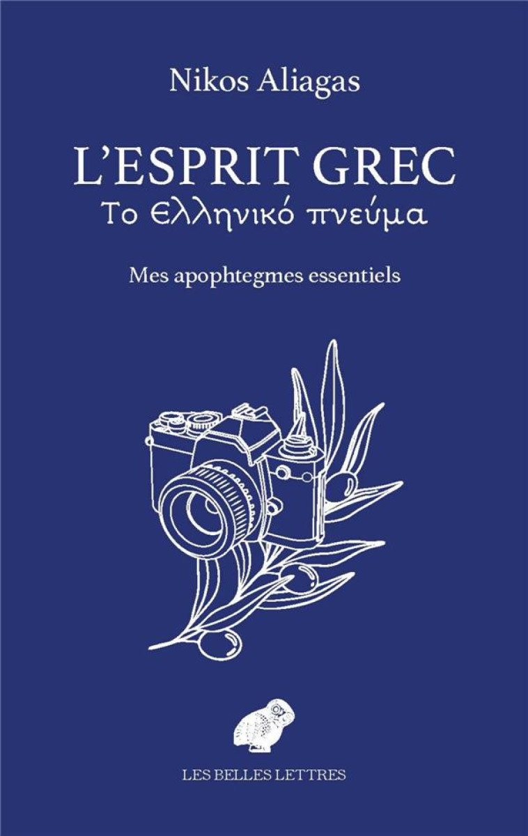 L'ESPRIT GREC : MES APOPHTEGMES ESSENTIELS - ALIAGAS, NIKOS - BELLES LETTRES