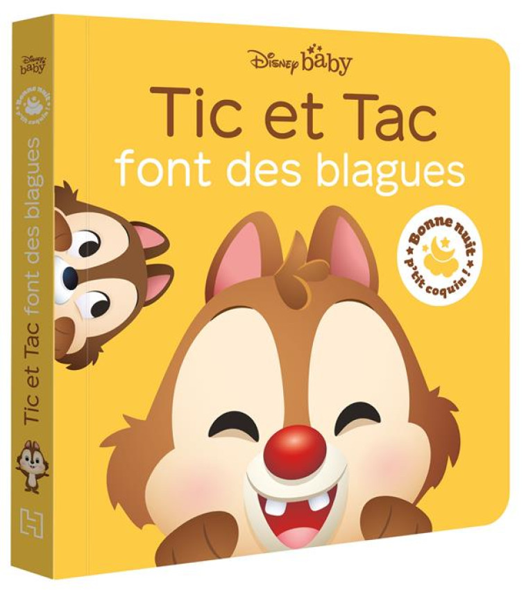 DISNEY BABY - BONNE NUIT, P-TIT COQUIN ! - TIC ET TAC FONT DES BLAGUES - XXX - HACHETTE