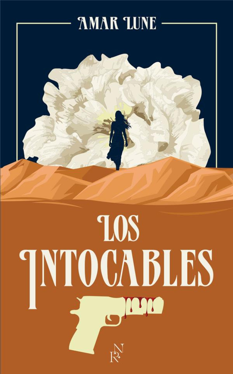 LOS INTOCABLES - TOME 1 LE VISAGE DE LA RESISTANCE - LUNE AMAR - ARCHIPEL